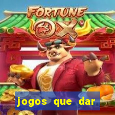 jogos que dar dinheiro de verdade